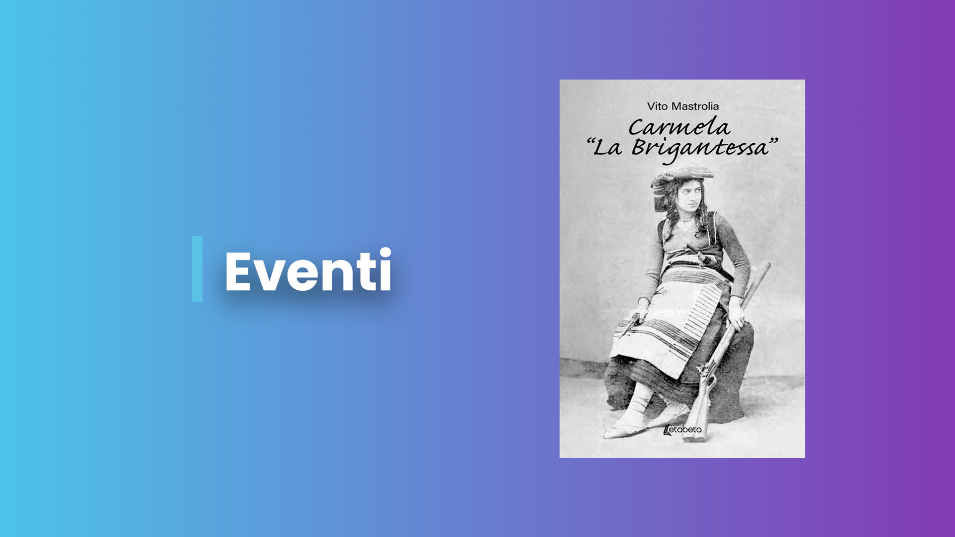 Carmela “La Brigantessa” | Vito Mastrolia